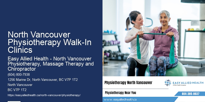 Effective Pain Relief North Vancouver Physiotherapy Walk-In Clinics