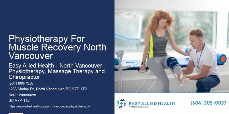 Holistic Physiotherapy Approaches Physiotherapy For Muscle Recovery North Vancouver