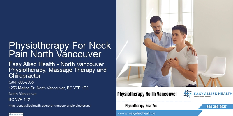 Comprehensive Physiotherapy Education In Physiotherapy For Neck Pain North Vancouver