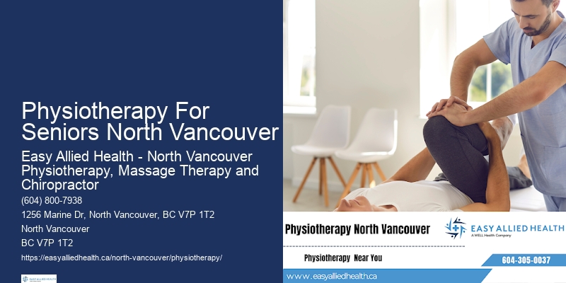 Comprehensive Physiotherapy Services In Physiotherapy For Seniors North Vancouver
