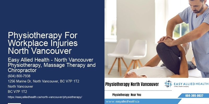 Physical Therapy Physiotherapy For Workplace Injuries North Vancouver