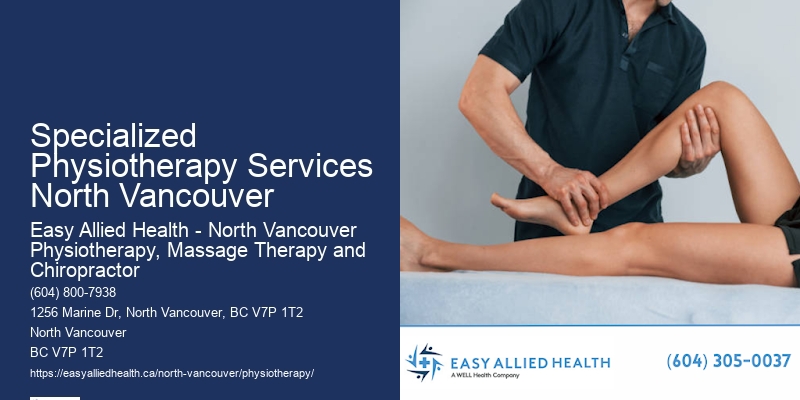 Innovative Physiotherapy Approaches Specialized Physiotherapy Services North Vancouver