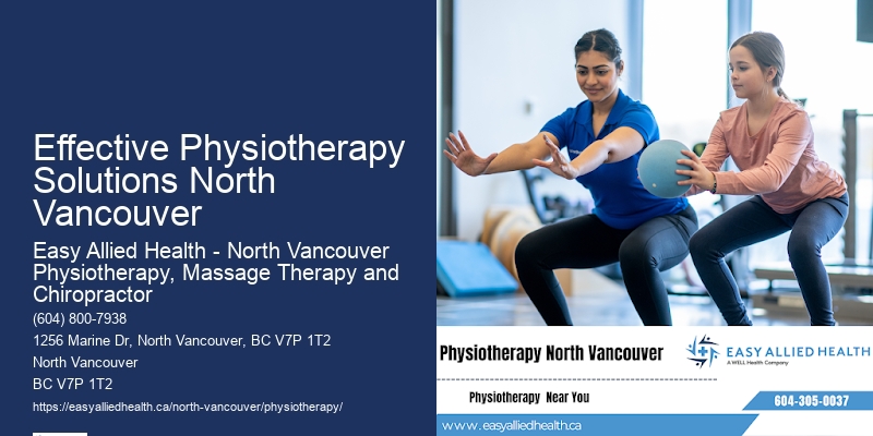 Effective Physiotherapy Solutions North Vancouver’s Top-Rated Physiotherapy Experts