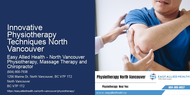 Innovative Physiotherapy Techniques North Vancouver Chronic Pain Specialists