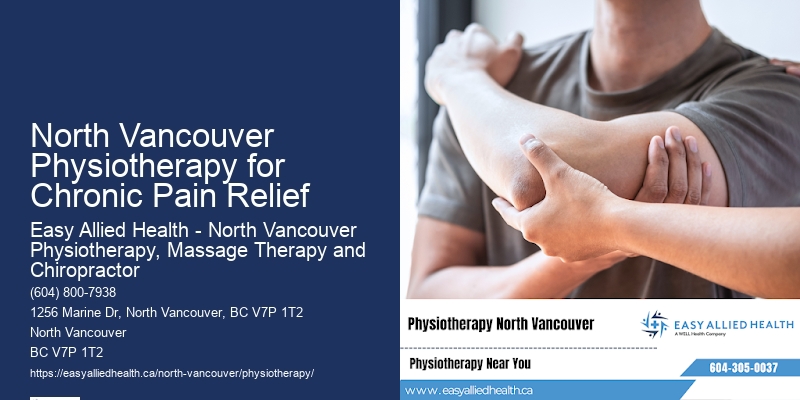 Skilled Physiotherapists North Vancouver Physiotherapy for Chronic Pain Relief