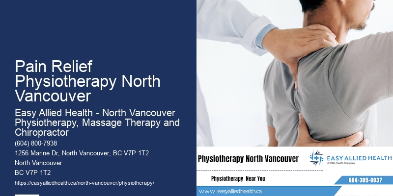 Pain Relief Physiotherapy North Vancouver Physiotherapy Experts