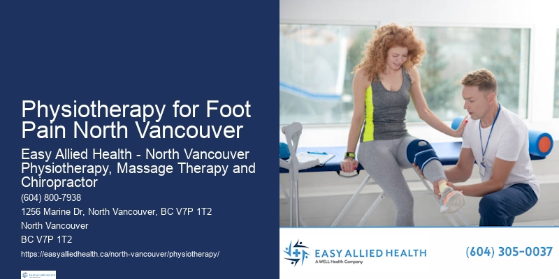 Physiotherapy for Foot Pain North Vancouver Professional Physio