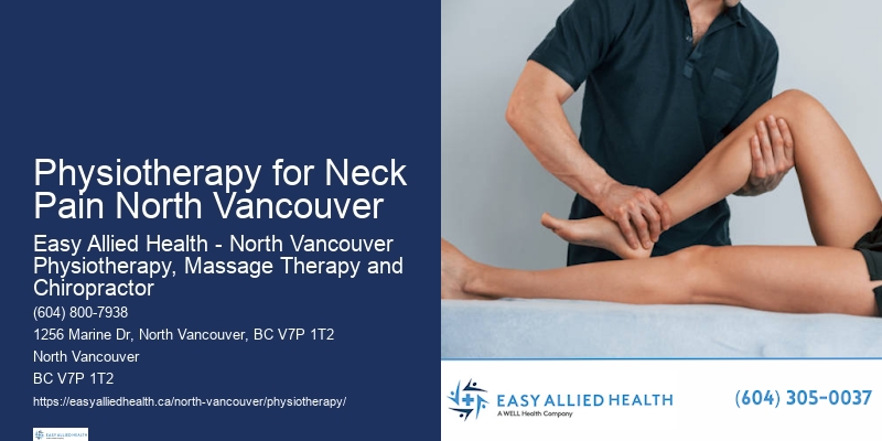 Leading Physiotherapy Experts Physiotherapy for Neck Pain North Vancouver
