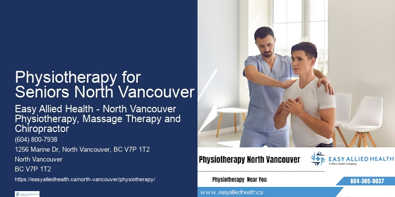 Physiotherapy for Seniors North Vancouver Physiotherapy for Improved Mobility