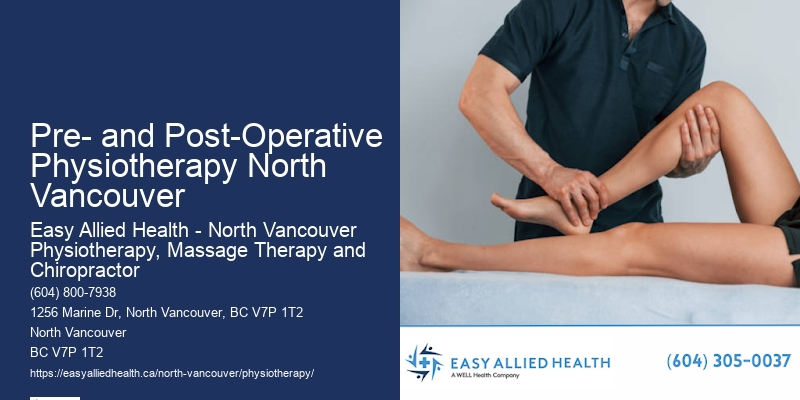 Pre- and Post-Operative Physiotherapy North Vancouver Advanced Physical Therapy Clinics