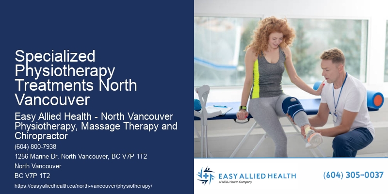 Experienced Physiotherapists Specialized Physiotherapy Treatments North Vancouver