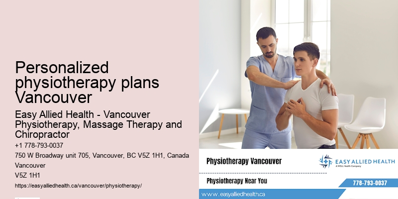Personalized physiotherapy plans Vancouver physiotherapy for rehabilitation