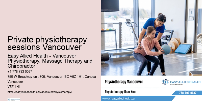 Expert physiotherapy assessments Private physiotherapy sessions Vancouver