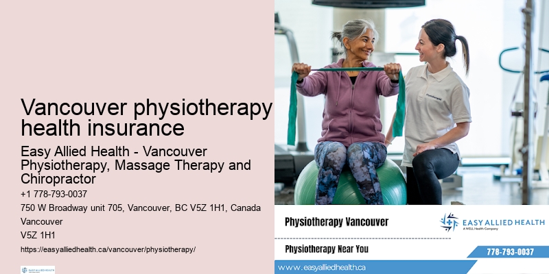Customized physiotherapy plans Vancouver physiotherapy health insurance