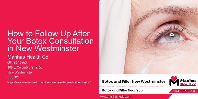 How to Follow Up After Your Botox Consultation in New Westminster