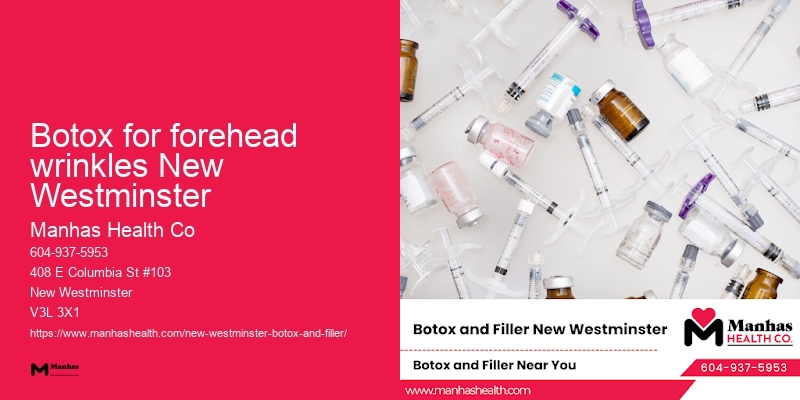 Botox treatment cost Botox for forehead wrinkles New Westminster