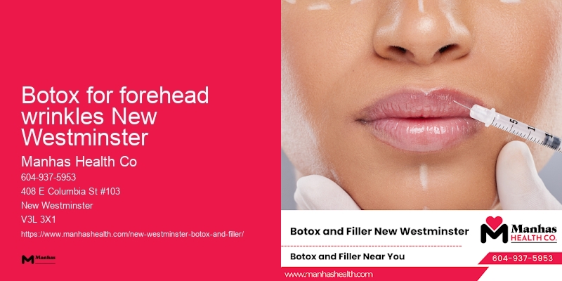 Botox for lip flip Botox for forehead wrinkles New Westminster