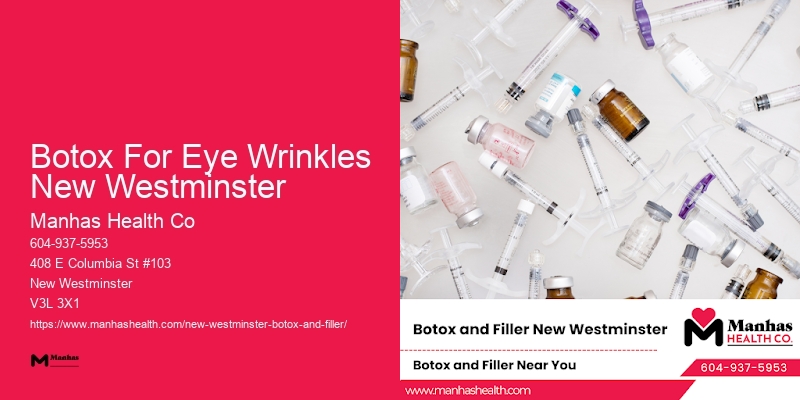 Botox clinics open now Botox For Eye Wrinkles New Westminster