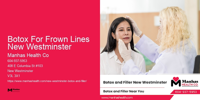 Botox clinics in Botox For Frown Lines New Westminster