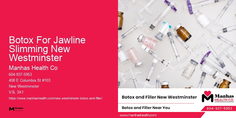 Personalized Botox plans Botox For Jawline Slimming New Westminster