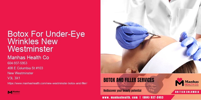 Botox results and aftercare Botox For Under-Eye Wrinkles New Westminster