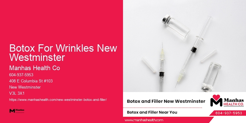 Botox for a natural look Botox For Wrinkles New Westminster