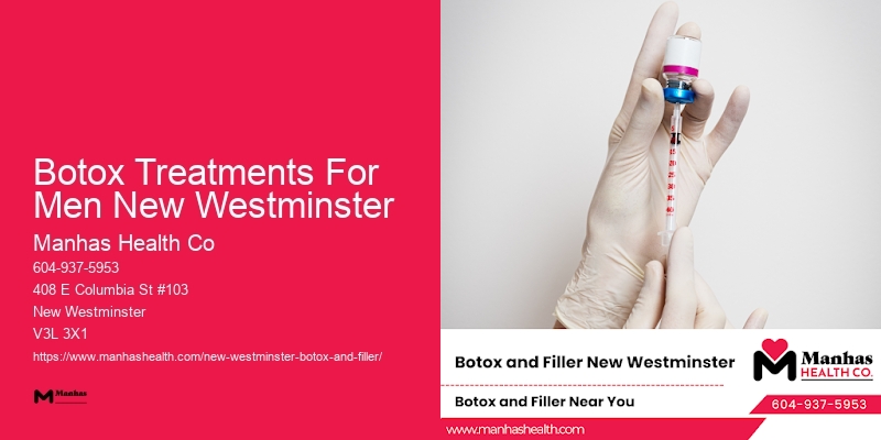 Botox consultation near me Botox Treatments For Men New Westminster